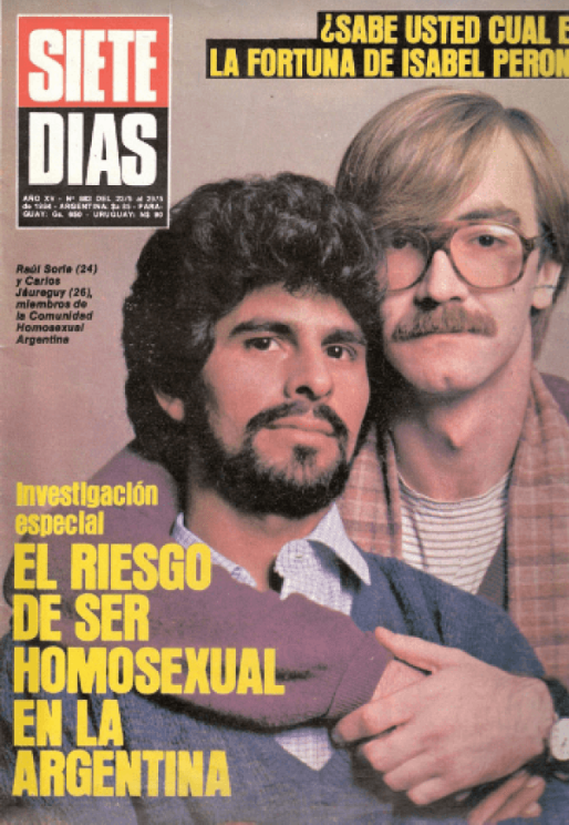 Portada de la revista "Siete Días", título principal: "Investigación especial: El riesgo de ser homosexual en la Argentina", foto de portada muestra a dos hombres, identificados como Raúl Soria y Carlos Jáuregui, miembros de la Comunidad Homosexual Argentina, otros titulares incluyen "¿Sabe usted cuál es la fortuna de Isabel Perón?", diseño característico de los años 80 con colores y tipografía llamativos en amarillo y blanco sobre fondo oscuro.